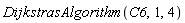 DijkstrasAlgorithm(C6, 1, 4)