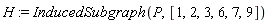 H := InducedSubgraph(P, [1, 2, 3, 6, 7, 9])