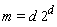 m = d*2^d