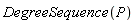DegreeSequence(P)