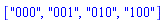 ["000", "001", "010", "100"]