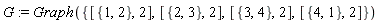 G := Graph({[{1, 2}, 2], [{1, 4}, 2], [{2, 3}, 2], [{3, 4}, 2]})