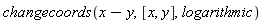 changecoords(x-y, [x, y], logarithmic)
