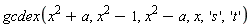 gcdex(x^2+a, x^2-1, x^2-a, x, 's', 't')