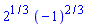 2^(1/3)*(-1)^(2/3)