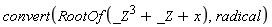 convert(RootOf(_Z^3+_Z+x), radical)