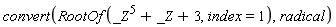 convert(RootOf(_Z^5+_Z+3, index = 1), radical)