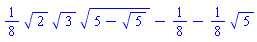 (1/8)*2^(1/2)*3^(1/2)*(5-5^(1/2))^(1/2)-1/8-(1/8)*5^(1/2)