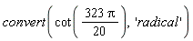 convert(cot(323*Pi*(1/20)), 'radical')