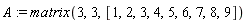 A := matrix(3, 3, [1, 2, 3, 4, 5, 6, 7, 8, 9])