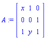 A := matrix([[x, 1, 0], [0, 0, 1], [1, y, 1]])