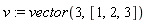 v := vector(3, [1, 2, 3])