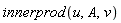 innerprod(u, A, v)