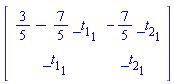 matrix([[3/5-(7/5)*_t[1][1], -(7/5)*_t[2][1]], [_t[1][1], _t[2][1]]])