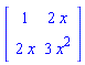 matrix([[1, 2*x], [2*x, 3*x^2]])