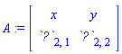 A := matrix([[x, y], [`?`[2, 1], `?`[2, 2]]])