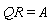 QR = A