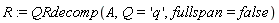 R := QRdecomp(A, Q = 'q', fullspan = false)