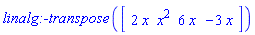 linalg:-transpose(vector([2*x, x^2, 6*x, -3*x]))