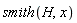smith(H, x)
