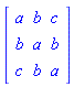 matrix([[a, b, c], [b, a, b], [c, b, a]])