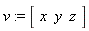 v := Vector[row](3, {(1) = x, (2) = y, (3) = z})