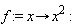 f := proc (x) options operator, arrow; x^2 end proc