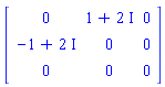 Matrix([[0, 1+2*I, 0], [-1+2*I, 0, 0], [0, 0, 0]])