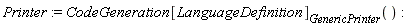 Printer := CodeGeneration[LanguageDefinition][GenericPrinter]()