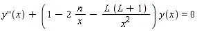 diff(y(x), x, x)+(1-2*n/x-L*(L+1)/x^2)*y(x) = 0
