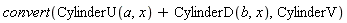 convert(CylinderU(a, x)+CylinderD(b, x), CylinderV)