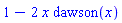 1-2*x*dawson(x)