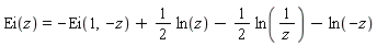 Ei(z) = -Ei(1, -z)+(1/2)*ln(z)-(1/2)*ln(1/z)-ln(-z)