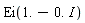 Ei(1.-0.*I)