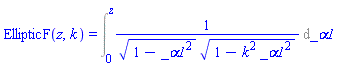 EllipticF(z, k) = Int(1/((1-_alpha1^2)^(1/2)*(1-k^2*_alpha1^2)^(1/2)), _alpha1 = 0 .. z)