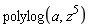 polylog(a, z^5)
