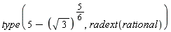 type(5-sqrt(3)^(5/6), radext(rational))