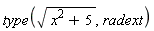 type(sqrt(x^2+5), radext)