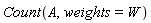 Count(A, weights = W)
