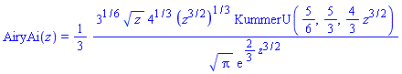 AiryAi(z) = (1/3)*3^(1/6)*z^(1/2)*4^(1/3)*(z^(3/2))^(1/3)*KummerU(5/6, 5/3, (4/3)*z^(3/2))/(Pi^(1/2)*exp((2/3)*z^(3/2)))
