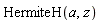 HermiteH(a, z)