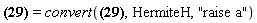 HermiteH(a, z) = convert(HermiteH(a, z), HermiteH, "raise a")