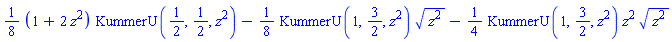 (1/8)*(1+2*z^2)*KummerU(1/2, 1/2, z^2)-(1/8)*KummerU(1, 3/2, z^2)*(z^2)^(1/2)-(1/4)*KummerU(1, 3/2, z^2)*z^2*(z^2)^(1/2)