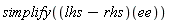 simplify((lhs-rhs)(ee))
