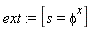 ext := [s = phi^x]