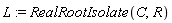 L := RealRootIsolate(C, R)