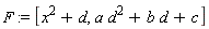 F := [x^2+d, a*d^2+b*d+c]