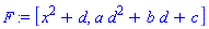 F := [x^2+d, a*d^2+b*d+c]