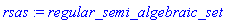 rsas := regular_semi_algebraic_set