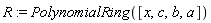 R := PolynomialRing([x, c, b, a])